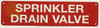 SPRINKLER DRAIN VALVE SIGN, Fire Safety SAFETY SIGN SPRINKLER DRAIN VALVE SIGN, Fire Safety SAFETY SIGN