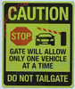 CAUTION ONLY ONE VEHICLE AT A TIME DO NOT TAILGATE SAFETY SIGN
