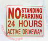 NO STANDING NO PARKING 24 HOURS ACTIVE DRIVEWAY SAFETY SIGN NO STANDING NO PARKING 24 HOURS ACTIVE DRIVEWAY SAFETY SIGN