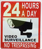 24 HOURS A DAY VIDEO SURVEILLANCE SIGN 24 HOURS A DAY VIDEO SURVEILLANCE SIGN