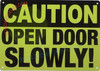 CAUTION: OPEN DOOR SLOWLY HPD SIGN CAUTION: OPEN DOOR SLOWLY HPD SIGN