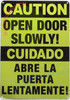 CAUTION: OPEN DOOR SLOWLY ENGLISH/SPANISH SIGN CAUTION: OPEN DOOR SLOWLY ENGLISH/SPANISH SIGN