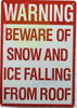 Warning Beware of Snow and ICE Falling from ROOF HPD SIGN Warning Beware of Snow and ICE Falling from ROOF HPD SIGN
