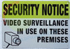 Security Notice: Video Surveillance in USE ON These Premises DOB SIGN