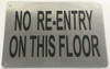NO RE-ENTRY ON THIS FLOOR SIGN- BRUSHED ALUMINUM NO RE-ENTRY ON THIS FLOOR SIGN- BRUSHED ALUMINUM