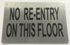 NO RE-ENTRY ON THIS FLOOR SIGN- BRUSHED ALUMINUM NO RE-ENTRY ON THIS FLOOR SIGN- BRUSHED ALUMINUM