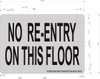 NO RE-ENTRY ON THIS FLOOR SIGN- BRUSHED ALUMINUM NO RE-ENTRY ON THIS FLOOR SIGN- BRUSHED ALUMINUM