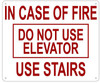 In Case Of Fire Do Not Use Elevator In Case Of Fire Do Not Use Elevator