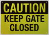 Caution Keep Gate Closed DOB SIGN Caution Keep Gate Closed DOB SIGN