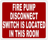 FIRE PUMP DISCONNECT SWITCH IS LOCATED IN THIS ROOM  Signage