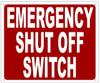 Emergency Shut Off Switch  Sign Emergency Shut Off Switch  Sign