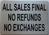 ALL SALES FINAL NO REFUNDS NO EXCHANGES HPD SIGN ALL SALES FINAL NO REFUNDS NO EXCHANGES HPD SIGN