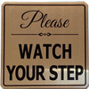 PLEASE WATCH YOUR STEP SIGN