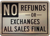 NO REFUNDS OR EXCHANGES ALL SALES ARE FINAL HPD SIGN NO REFUNDS OR EXCHANGES ALL SALES ARE FINAL HPD SIGN