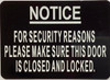 NOTICE FOR SECURITY REASONS PLEASE MAKE SURE THE DOOR IS CLOSED AND LOCKED HPD SIGN