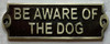 Cast Aluminum Be Aware of the Dog HPD SIGN Cast Aluminum Be Aware of the Dog HPD SIGN