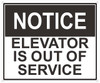 Notice Elevator is Out of Service Sign Notice Elevator is Out of Service Sign