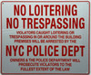 No Loitering No trespassing NYC Police Department SIGNAGE No Loitering No trespassing NYC Police Department SIGNAGE