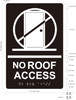 NO ROOF ACCESS COMPLIANCE SIGNRaised letters & Grade 2 Braille - Includes Red Adhesive pad for Easy Installation