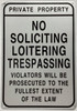 PRIVATE PROPERTY, NO TRESPASSING, NO LOITERING, NO SOLICITING SIGN