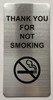 THANK YOU FOR NOT SMOKING SIGN THANK YOU FOR NOT SMOKING SIGN