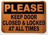 PLEASE KEEP DOOR CLOSED & LOCKED AT ALL TIMES- GOLD COMPLIANCE SIGN PLEASE KEEP DOOR CLOSED & LOCKED AT ALL TIMES- GOLD COMPLIANCE SIGN