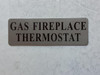 GAS FIREPLACE THERMOSTAT  Nyc Sign