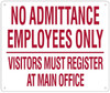 NO ADMITTANCE EMPLOYEES ONLY VISITORS MUST REGISTER AT MAIN OFFICE SIGN