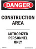 CONSTRUCTION AREA - AUTHORIZED PERSONS ONLY BUILDING SIGN CONSTRUCTION AREA - AUTHORIZED PERSONS ONLY BUILDING SIGN