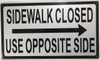 Sidewalk Closed BUILDING SIGN USE OPPOSITE SIDE BUILDING SIGNRIGHT ARROW