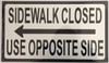 Sidewalk Closed BUILDING SIGN USE OPPOSITE SIDE BUILDING SIGNleft ARROW Sidewalk Closed BUILDING SIGN USE OPPOSITE SIDE BUILDING SIGNleft ARROW
