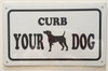 Curb Your Dog SIGNAGE Curb Your Dog SIGNAGE