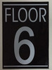 FLOOR 6 SIGNAGE FLOOR 6 SIGNAGE