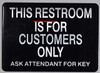 This Restroom for Customer ONLY Please Ask Attendant for Key SIGNAGE
