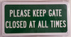 Please Keep GATE Close at All Times BUILDING SIGN Please Keep GATE Close at All Times BUILDING SIGN