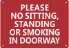 Please NO Sitting Standing OR Smoking in Doorway Sign