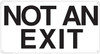 NOT AN EXIT  Signage