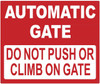 Automatic GATE DO NOT Push OR Climb SIGNAGE Automatic GATE DO NOT Push OR Climb SIGNAGE