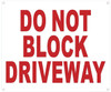 DO NOT Block Driveway SIGNAGE DO NOT Block Driveway SIGNAGE