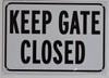 Keep GATE Closed SIGNAGE Keep GATE Closed SIGNAGE