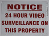 Notice 24 Hour Video Surveillance ON This Property SIGNAGE Notice 24 Hour Video Surveillance ON This Property SIGNAGE