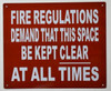FIRE Regulations Demand This Space BE Kept Clear at All Times   Sign FIRE Regulations Demand This Space BE Kept Clear at All Times   Sign