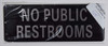 NO Public Restroom BUILDING SIGN NO Public Restroom BUILDING SIGN