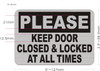 PLEASE KEEP DOOR CLOSED & LOCKED AT ALL TIMES SIGNAGE PLEASE KEEP DOOR CLOSED & LOCKED AT ALL TIMES SIGNAGE