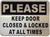 PLEASE KEEP DOOR CLOSED & LOCKED AT ALL TIMES BUILDING SIGN PLEASE KEEP DOOR CLOSED & LOCKED AT ALL TIMES BUILDING SIGN