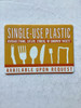 Single use Plastic Signutensils and plastic straws available upon request DOB SIGN Single use Plastic Signutensils and plastic straws available upon request DOB SIGN