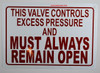 This Valve Controls Excess Pressure and Must Always Remain Open Signage
