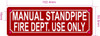 Manual standpipe for fire department use only SAFETY SIGN Manual standpipe for fire department use only SAFETY SIGN