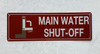 Main water shut-off SIGNAGE Main water shut-off SIGNAGE