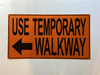 USE TEMPORARY WALKWAY ARROW LEFT BUILDING SIGN USE TEMPORARY WALKWAY ARROW LEFT BUILDING SIGN